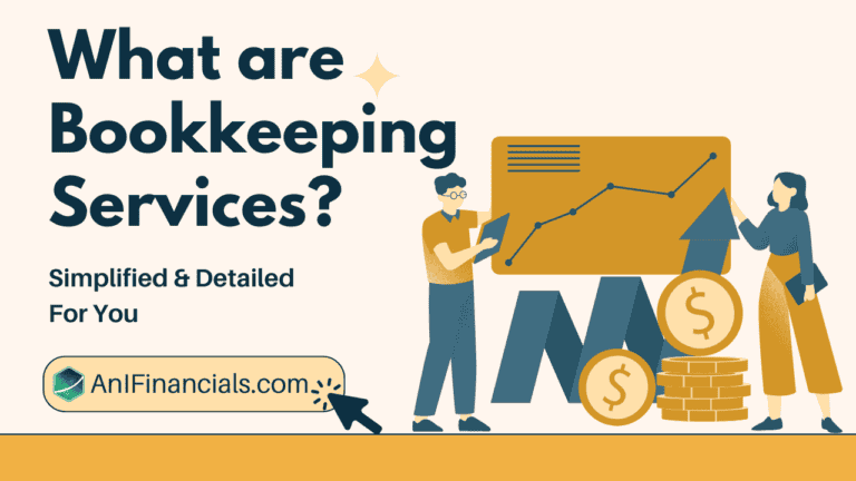 What are Bookkeeping Services? Simplified & Detailed For You