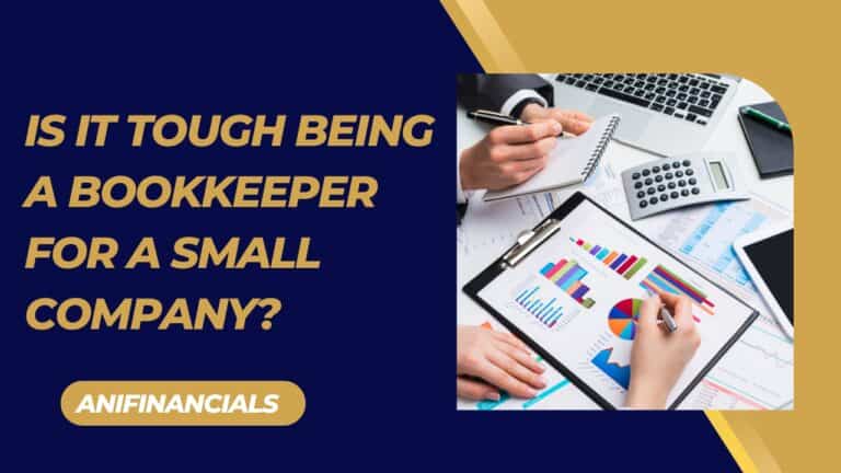 Is It Tough Being a Bookkeeper for a Small Company?