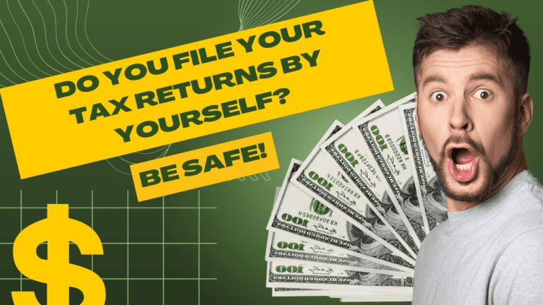 Do You File Your Tax Returns by Yourself? BE SAFE!