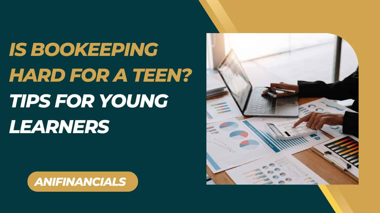 is bookkeeping hard for a teen?