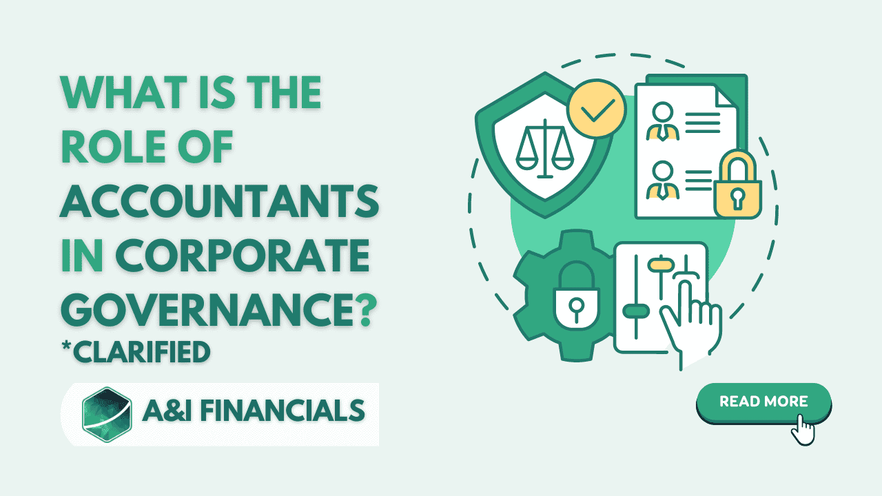 Graphic highlighting the role of accountants in corporate governance, featuring icons related to justice, security, and compliance, with the title 'What is the role of accountants in corporate governance? *Clarified' and the A&I Financials logo.