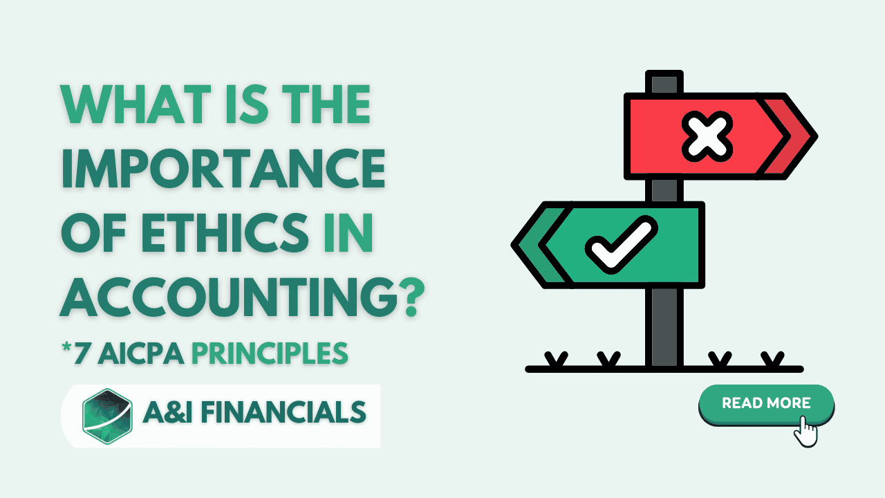 Graphic highlighting the importance of ethics in accounting with a directional sign showing right and wrong, featuring A&I Financials logo and 7 AICPA principles.