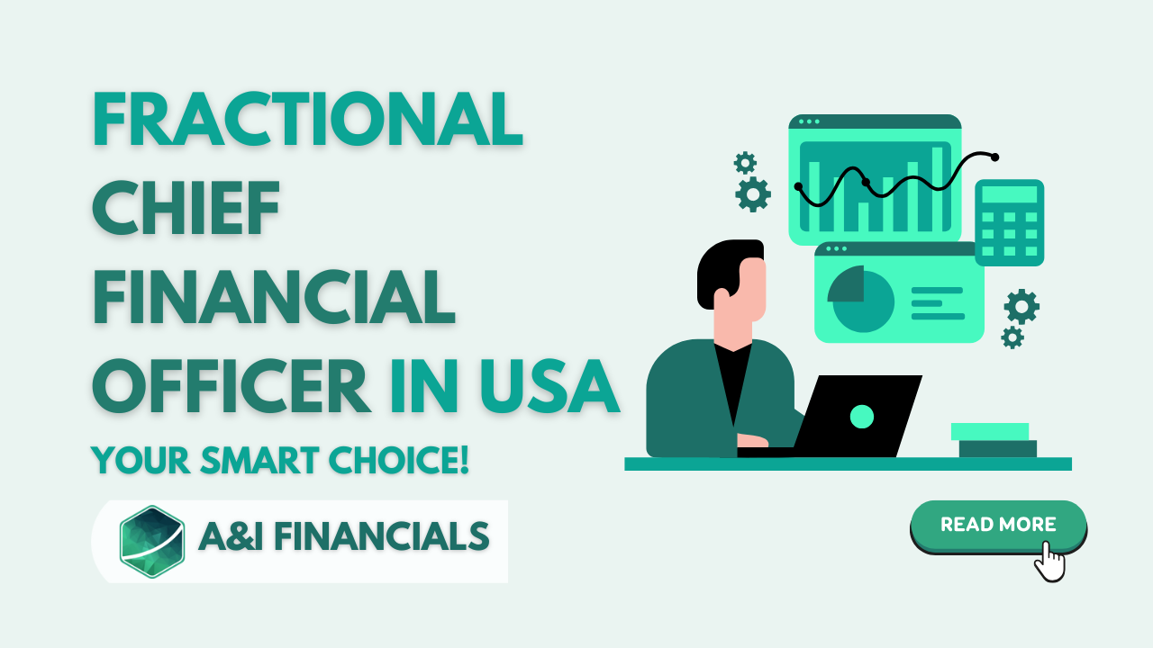 Fractional Chief Financial Officer in USA - A&I Financials offers expert CFO services to help businesses grow smartly.