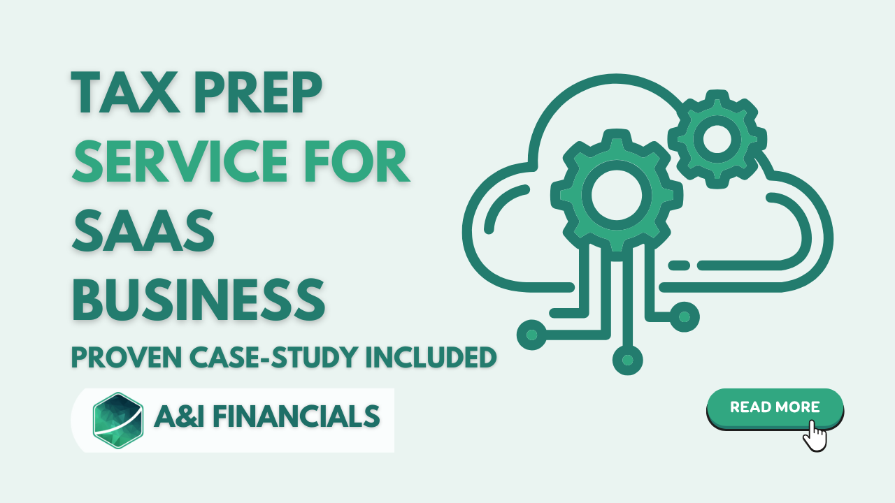 Tax prep service for SaaS business with proven case study included by A&I Financials.