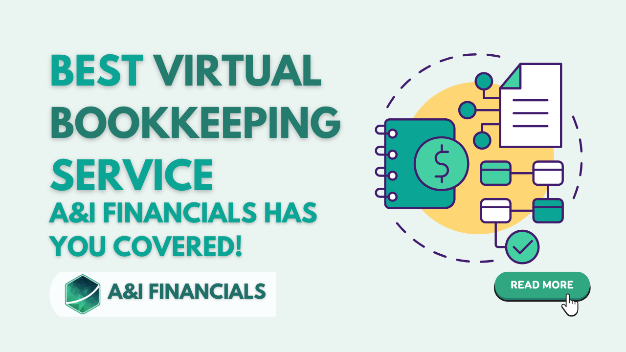 Best Virtual Bookkeeping Service by A&I Financials – Reliable, Hassle-Free, and Accurate Financial Management.