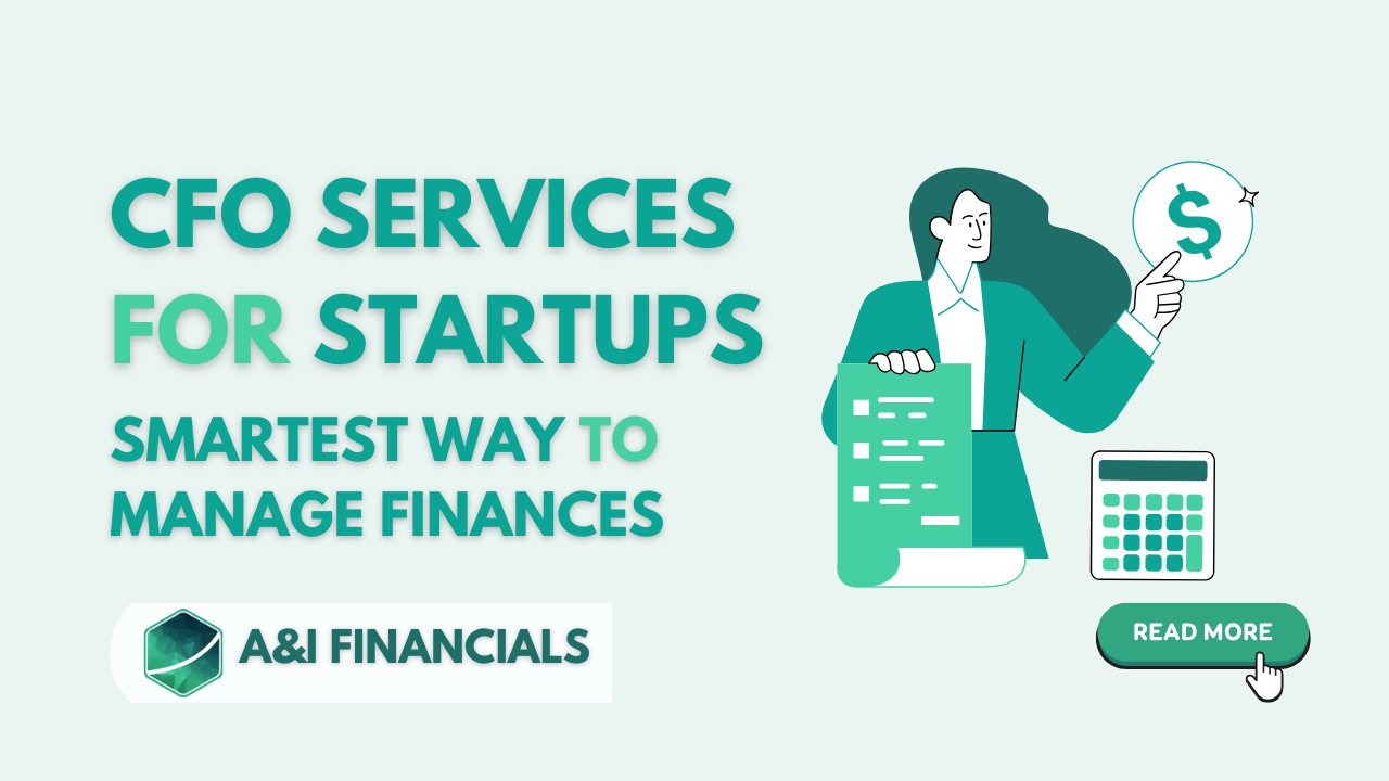 Professional CFO services for startups by A&I Financials, offering expert financial management to help businesses scale and optimize cash flow.